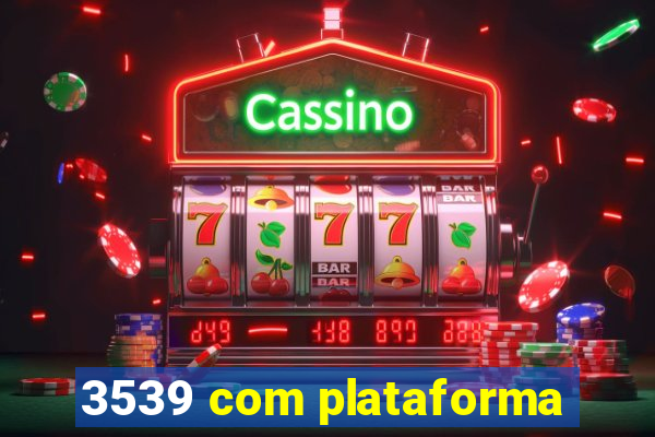 3539 com plataforma